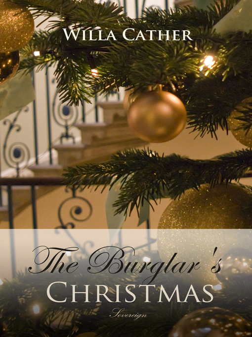 Title details for The Burglar's Christmas by Willa Cather - Available